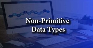 Non-Primitive Data Types
