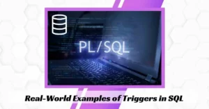 Real-World Examples of Triggers in SQL