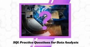 SQL Practice Questions for Data Analysts