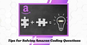Tips for Solving Amazon Coding Questions