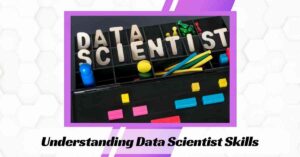 Understanding Data Scientist Skills