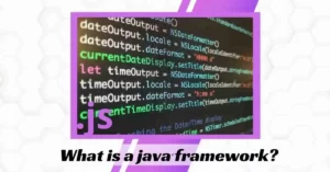 What is a java framework