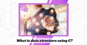 What is data structure using c