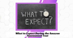 What to Expect During the Amazon Assessment Test