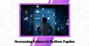 Accessing Values in Python Tuples