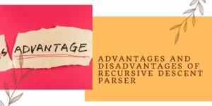 Advantages and disadvantages of Recursive Descent Parser