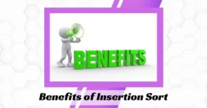 Benefits of Insertion Sort