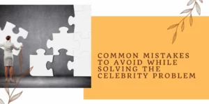 Common mistakes to avoid while solving the Celebrity Problem