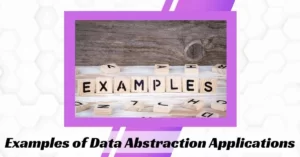 Examples of Data Abstraction Applications