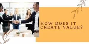 How Does It Create Value?