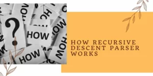 How Recursive Descent Parser works?
