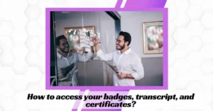 How to access your badges, transcript, and certificates