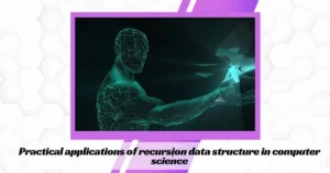 Practical applications of recursion data structure in computer science
