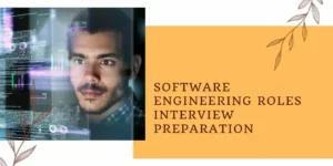 Software Engineering Roles Interview Preparation
