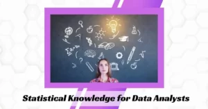 Statistical Knowledge for Data Analysts