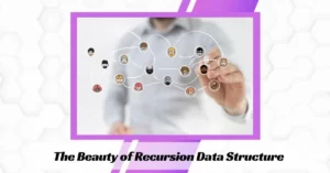 The Beauty of Recursion Data Structure
