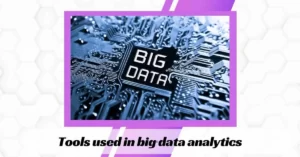 Tools used in big data analytics