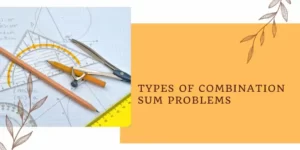 Types of Combination Sum Problems