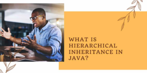 What is Hierarchical Inheritance in Java?