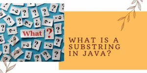 What is a Substring in Java?