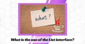 What is the use of the List interface