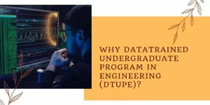 Why DataTrained Undergraduate Program in Engineering (DTUPE)?
