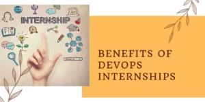Benefits of DevOps Internships