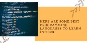 Here Are Some Best Programming Languages to Learn in 2023