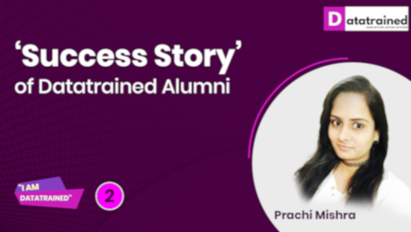 I  Am DataTrained Chapter -2  | Prachi Mishra’s Success Story |