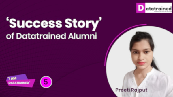 I  Am DataTrained Chapter -4  | Preeti Rajput’s Success Story |