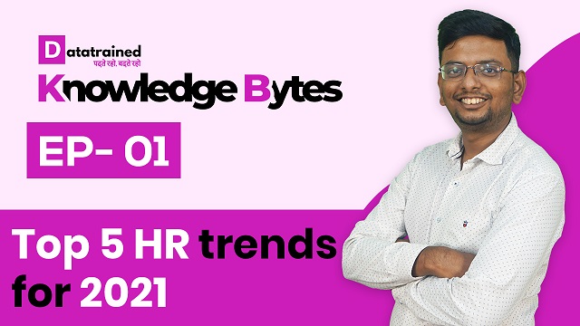 Top 5 HR Trends For 2021| Knowledge Bytes | Episode 1 | DataTrained