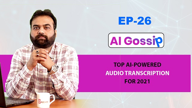 Top AI-powered Audio Transcription Tools for 2021|DataTrained