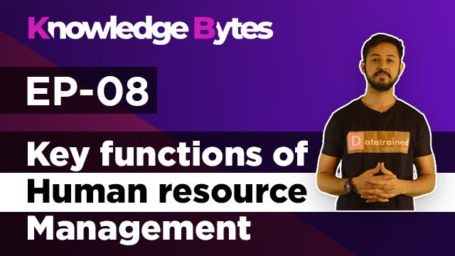 Key Functions Of Human Resource Management | Knowledge Bytes | DataTrained