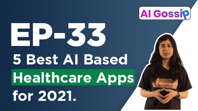 5 Best AI-Based Healthcare Apps for 2021 | DataTrained